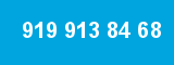 919 913 84 68